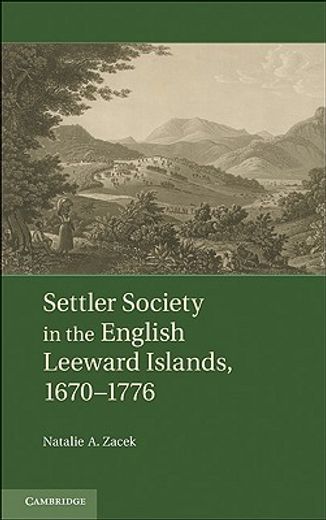 settler society in the english leeward islands, 1670-1776