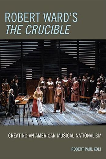 robert ward´s the crucible,creating an american musical nationalism