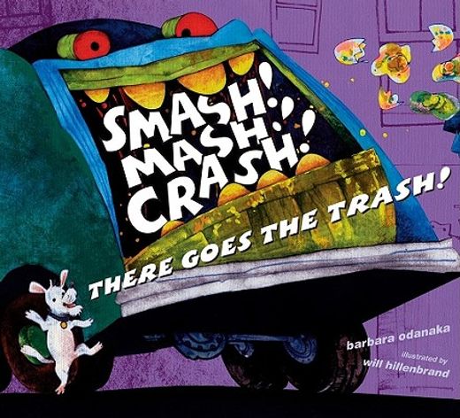smash! mash! crash! there goes the trash