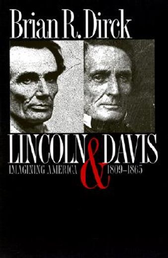 lincoln & davis,imagining america, 1809-1865