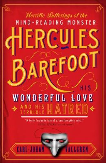 the horrific sufferings of the mind-reading monster hercules barefoot,his wonderful love and his terrible hatred (en Inglés)