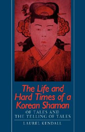 the life and hard times of a korean shaman,of tales and the telling of tales