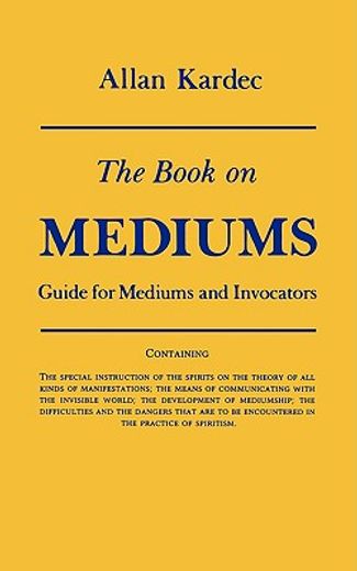 book on mediums; or, guide for mediums and invocators (in English)