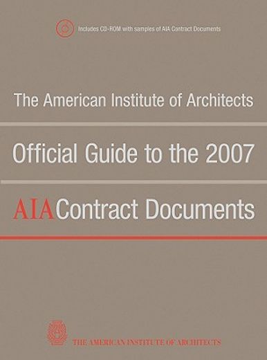 the american institute of architects official guide to the 2007 aia contract documents