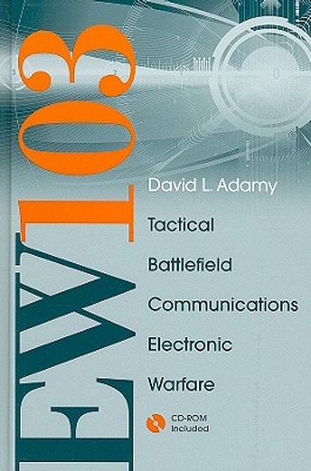 EW 103: TACTICAL BATTLEFIELD Communications Electronic Warfare [With CDROM and Free Space Attenuation] (en Inglés)