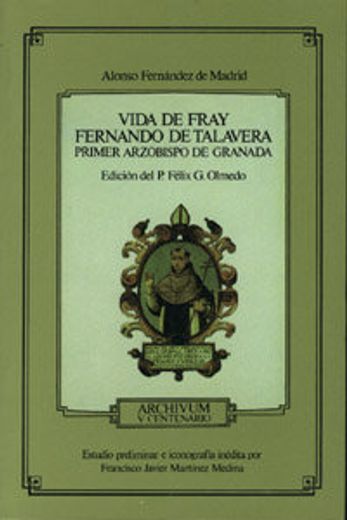 Vida de Fray Fernando de Talavera: Primer arzobispo de Granada (Archivum)