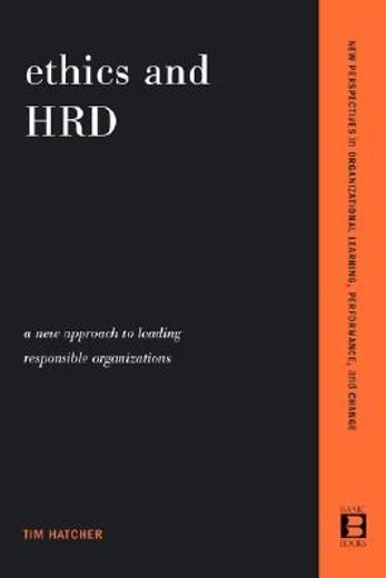 ethics and hrd,a new approach to leading responsible organizations : new perspectives in organizational learning, p