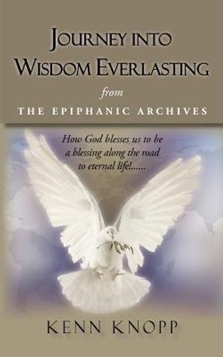 journey into wisdom everlasting,from the epiphanic archives