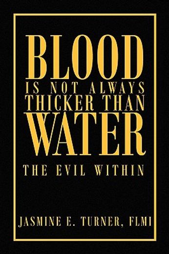blood is not always thicker than water,the evil within