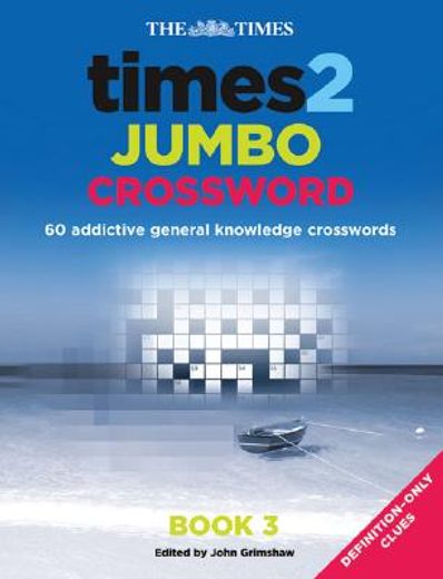The Times 2 Jumbo Crossword Book 3: 60 Large General-Knowledge Crossword Puzzles (in English)