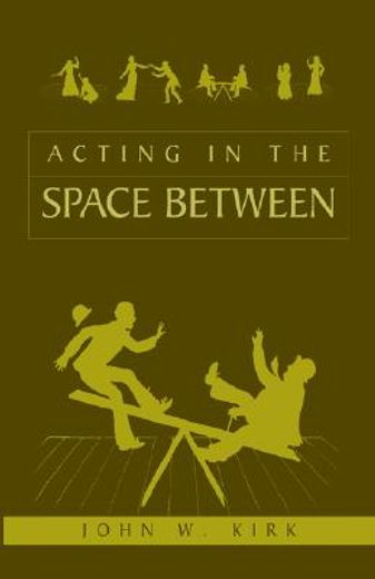 acting in the space between (en Inglés)