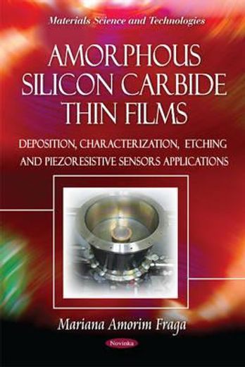 amorphous silicon carbide thin films,deposition, characterization, etching and piezoresistive sensors applications