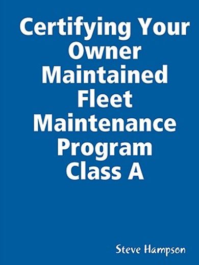 certifying your owner maintained fleet maintenance program class a