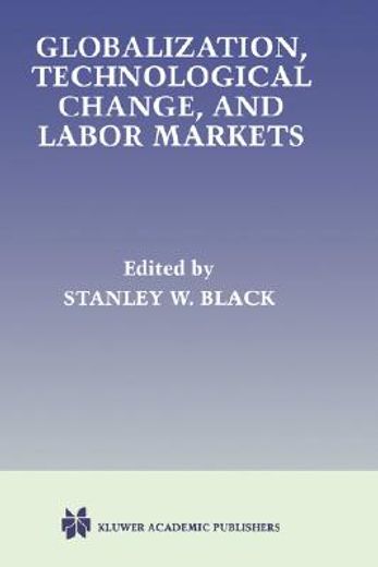globalization, technological change, and labor markets (en Inglés)