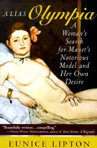 alias olympia,a woman´s search for manet´s notorious model & her own desire (in English)