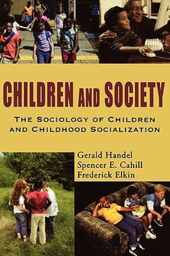 Children and Society: The Sociology of Children and Childhood Socialization (en Inglés)