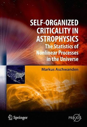 self-organized criticality in astrophysics,the statistics of nonlinear processes in the universe (in English)