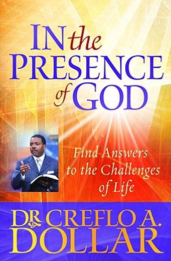 in the presence of god,find answers to the challenges of life (en Inglés)