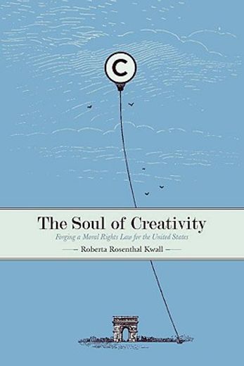 soul of creativity,forging a moral rights law for the united states
