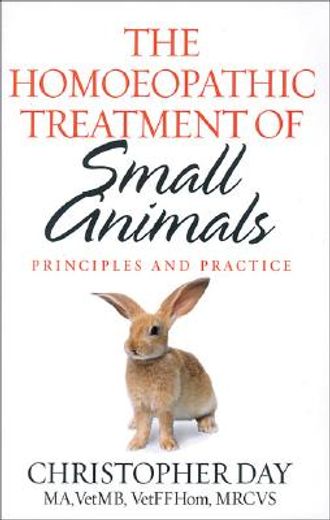 the homoeopathic treatment of small animals,principles & practice