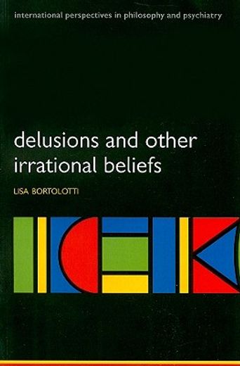 Delusions and Other Irrational Beliefs (International Perspectives in Philosophy & Psychiatry) (en Inglés)