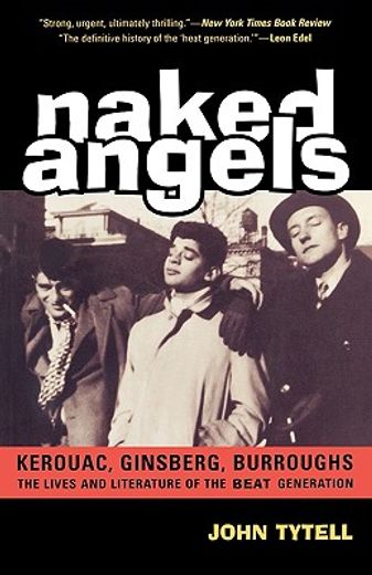 naked angels,kerouac, ginsberg, burroughs (en Inglés)