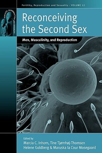 reconceiving the second sex,men, masculinity, and reproduction