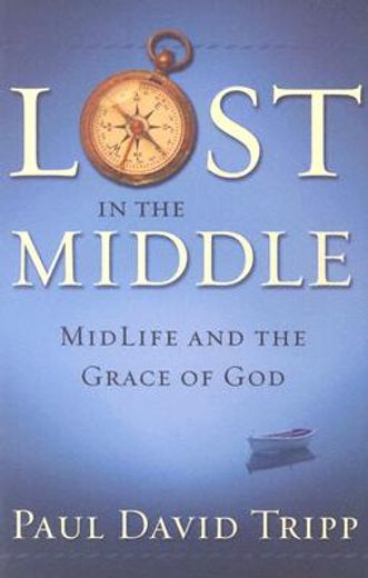 lost in the middle: mid-life crisis and the grace of god (in English)
