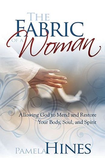 the fabric of a woman,investing in you - body, soul, and spirit (in English)