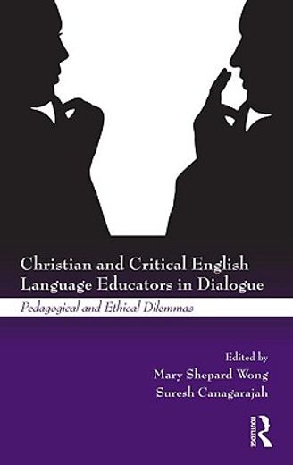 christian and critical english language educators in dialogue,pedagogical and ethical dilemmas