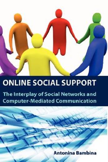 online social support,the interplay of social networks and computer-mediated communication