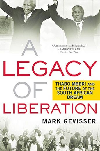 a legacy of liberation,thabo mbeki and the future of the south african dream (en Inglés)