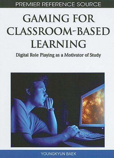 gaming for classroom-based learning,digital role playing as a motivator of study