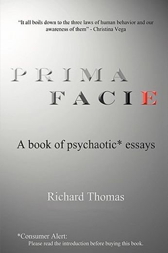 prima facie:a book of psychaotic* essays