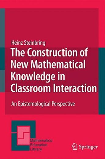 the construction of new mathematical knowledge in classroom interaction,an epistemological perspective