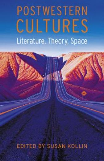 postwestern cultures,literature, theory, space (en Inglés)