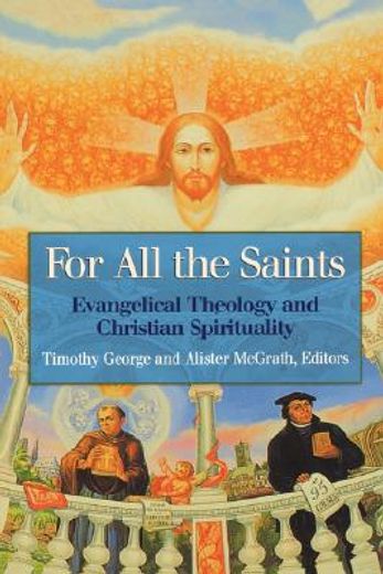 for all the saints,evangelical theology and christian spirituality