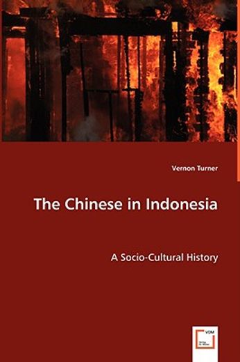 chinese in indonesia - a socio-cultural history