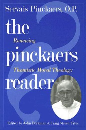 the pinckaers reader,renewing thomistic moral theology (en Inglés)