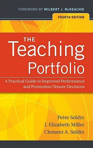 the teaching portfolio,a practical guide to improved performance and promotion/tenure decisions