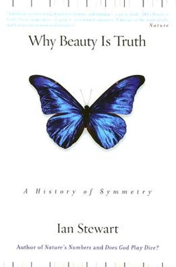 why beauty is truth,the history of symmetry (in English)