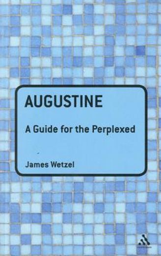 Augustine: A Guide for the Perplexed (in English)