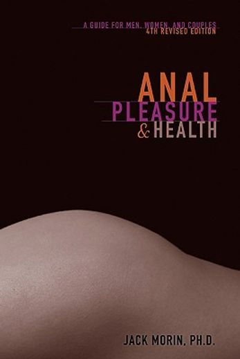 anal pleasure & health,a guide for men, women and couples (en Inglés)