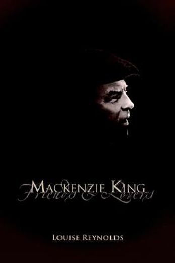 mackenzie king,friends & lovers