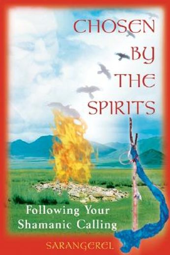 chosen by the spirits,following your shamanic calling (en Inglés)