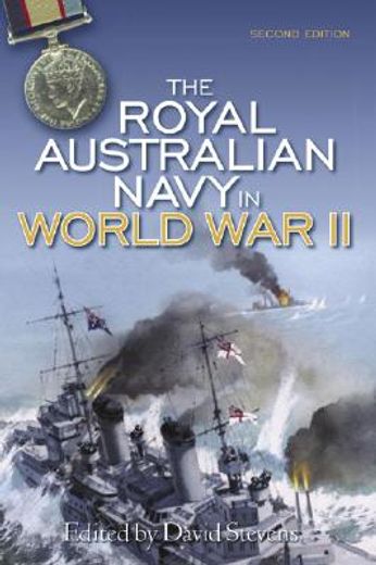 The Royal Australian Navy in World War II (en Inglés)
