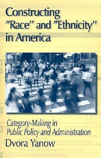constructing race and ethnicity in america,category-making in public policy and administration