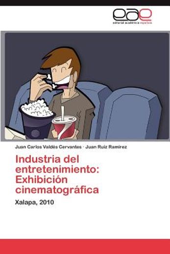 industria del entretenimiento: exhibici n cinematogr fica (in Spanish)