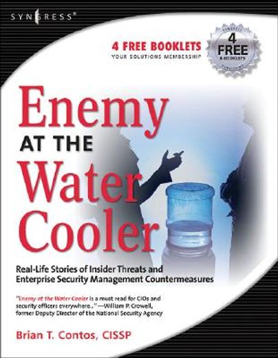 enemy at the water cooler,real-life stories of insider threats and enterprise security management countermeasures