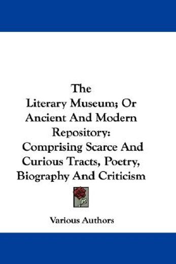 the literary museum; or ancient and mode